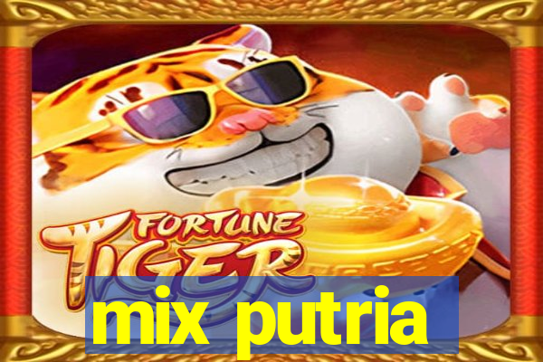 mix putria